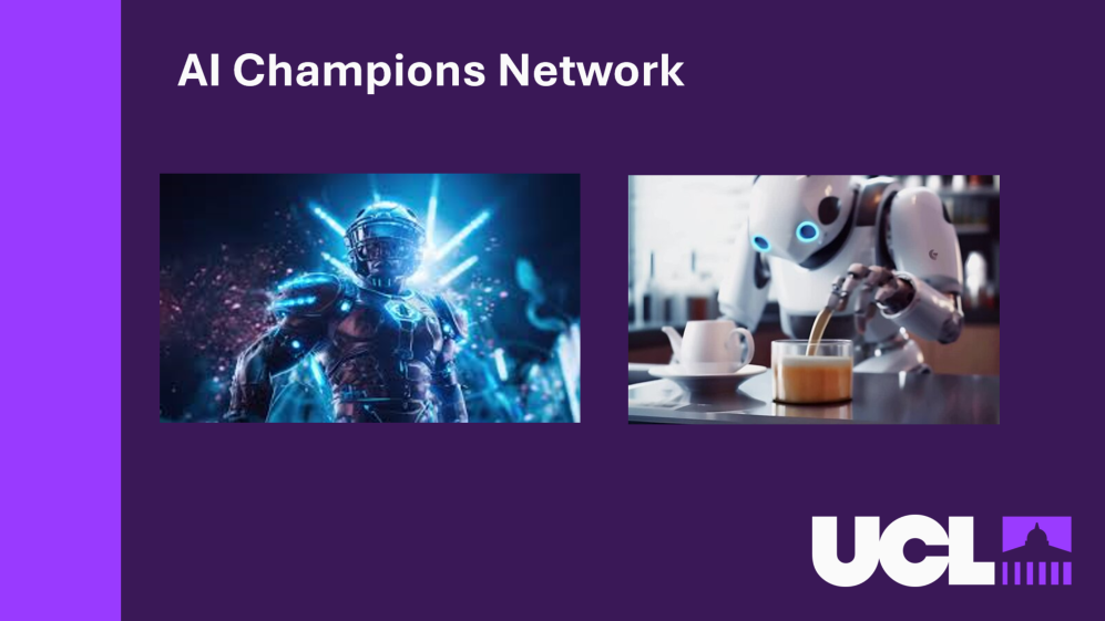 UCL AI Champions Network slide with purple background and UCL logo, showing two contrasting AI images - a futuristic glowing robot and a domestic robot pouring coffee - illustrating the broad range of AI applications being discussed across UCL